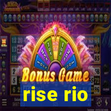 rise rio